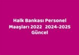 İş Bankası Personel Maaşları 2024