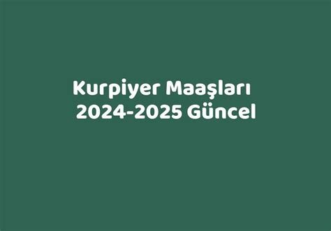 Kurpiyer Maaşları 2024