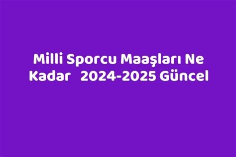 Milli Sporcu Maaşları Ne Kadar?