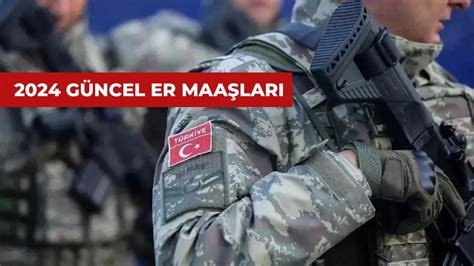 Sözleşmeli Er Maaşı Ne Kadar 2024